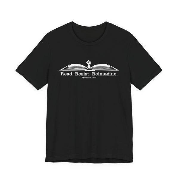 Read. Resist. Reimagine. Tee
