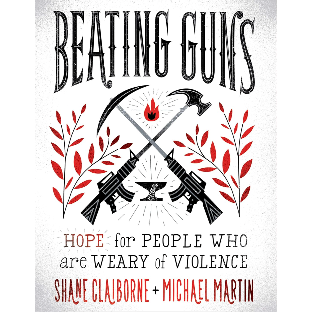 Beating Guns - Hope for People Who are Weary of Violence