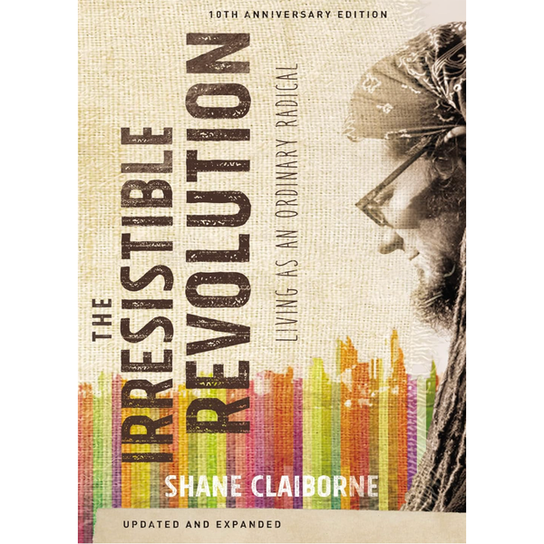 The Irresistible Revolution - 10th Anniversary Edition
