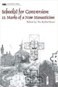 School(s) for Conversion: 12 Marks of a New Monasticism