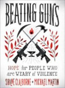 Beating Guns - Hope for People Who are Weary of Violence